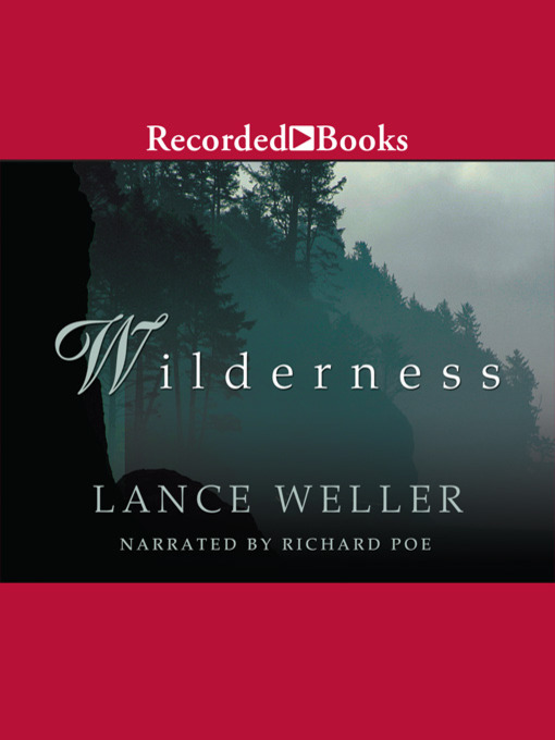 Title details for Wilderness by Lance Weller - Wait list